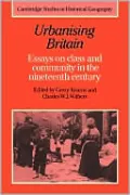 Urbanising Britain: Essays on Class and Community in the Nineteenth Century