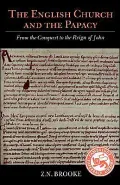 The English Church and the Papacy: From the Conquest to the Reign of John