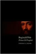 Reginald Pole: Prince and Prophet