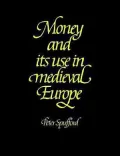 Money and Its Use in Medieval Europe