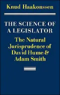 The Science of a Legislator: The Natural Jurisprudence of David Hume and Adam Smith
