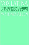 Vox Latina: A Guide to the Pronunciation of Classical Latin