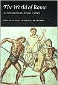 The World of Rome: An Introduction to Roman Culture