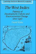 The West Indies: Patterns of Development, Culture and Environmental Change since 1492