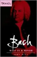 Bach: Mass in B Minor: (Cambridge Music Handbooks Series)