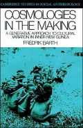 Cosmologies in the Making: A Generative Approach to Cultural Variation in Inner New Guinea