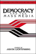 Democracy and the Mass Media: A Collection of Essays