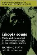 Tikopia Songs: Poetic and Musical Art of a Polynesian People of the Solomon Islands
