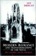 Modern Romance and Transformations of the Novel: The Gothic, Scott, Dickens