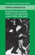 Stakhanovism and the Politics of Productivity in the USSR , 1935-1941
