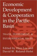 Economic Development and Cooperation in the Pacific Basin: Trade, Investment, and Environmental Issues