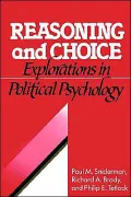 Reasoning and Choice: Explorations in Political Psychology