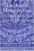 Leibniz's Metaphysics: Its Origins and Development