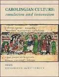 Carolingian Culture: Emulation and Innovation