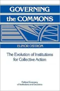 Governing the Commons: The Evolution of Institutions for Collective Action