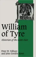 William of Tyre : Historian of the Latin East