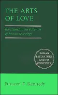 The Arts of Love: Five Studies in the Discourse of Roman Love Elegy