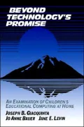 Beyond Technology's Promise: An Examination of Children's Educational Computing at Home