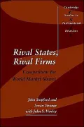 Rival States, Rival Firms: Competition for World Market Shares