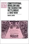 Constitutional Royalism and the Search for Settlement, C. 1640-1649