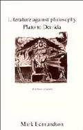 Literature against philosophy, Plato to Derrida