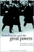 Scandinavia and the Great Powers 1890-1940