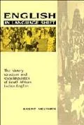 English in Language Shift The History, Structure and Sociolinguistics of South African India...