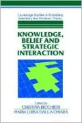 Knowledge, Belief, and Strategic Interaction (Cambridge Studies in Probability, Induction, and Decision Theory Series)