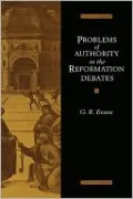Problems of Authority in the Reformation Debates