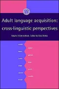 Adult Language Acquisition: Volume 1, Field Methods: Cross-Linguistic Perspectives