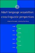 Adult Language Acquisition: Volume 2, The Results: Cross-Linguistic Perspectives