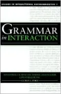 Grammar in Interaction: Adverbial Clauses in American English Conversations