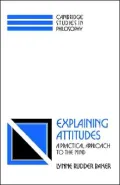 Explaining Attitudes: A Practical Approach to the Mind