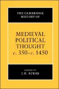 The Cambridge history of medieval political thought, c. 350-c. 1450
