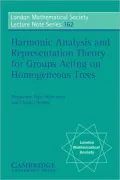 Harmonic Analysis and Representation Theory for Groups Acting on Homogenous Trees