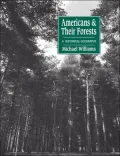 Americans and their Forests: A Historical Geography