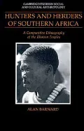 Hunters and Herders of Southern Africa: A Comparative Ethnography of the Khoisan Peoples, Vol. 85
