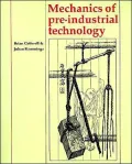 Mechanics of Pre-Industrial Technology