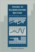 Book cover of Themes in Macroeconomic History: The U. K. Economy, 1919-1939