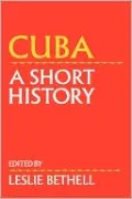 Cuba: A Short History