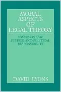 Moral Aspects of Legal Theory: Essays on Law, Justice, and Political Responsibility