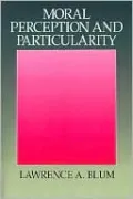 Moral Perception and Particularity