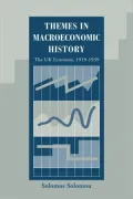 Themes in Macroeconomic History: The UK Economy 1919-1939