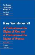 A Wollstonecraft: A Vindication of the Rights of Men and A Vindication of the Rights of Woman