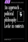 An Approach to Political Philosophy: Locke in Context
