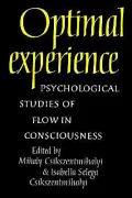 Optimal Experience: Psychological Studies of Flow in Consciousness