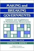 Making and Breaking Governments: Cabinets and Legislatures in Parliamentary Democracies