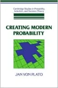 Creating Modern Probability: Its Mathematics, Physics and Philosophy in Historical Perspective