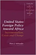 United States Foreign Policy toward Africa: Incrementalism, Crisis and Change