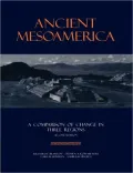Ancient Mesoamerica : A Comparison of Change in Three Regions